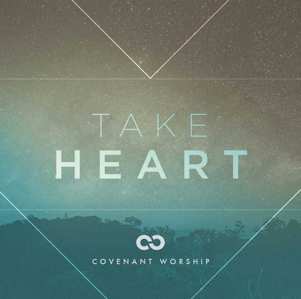 Covenant Worship 'Take Heart'