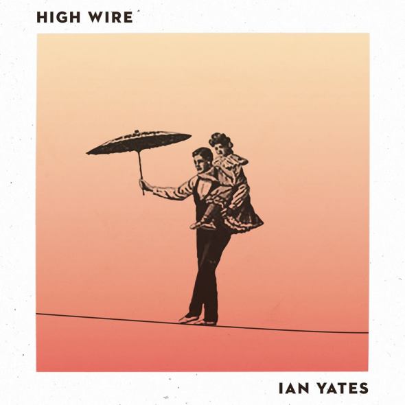Ian Yates 'High Wire'