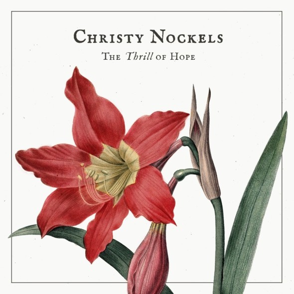 Christy Nockels Christmas Record "The Thrill Of Hope"