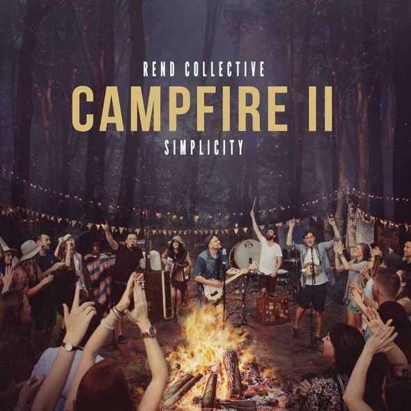 Rend Collective "Campfire II: Simplicity"