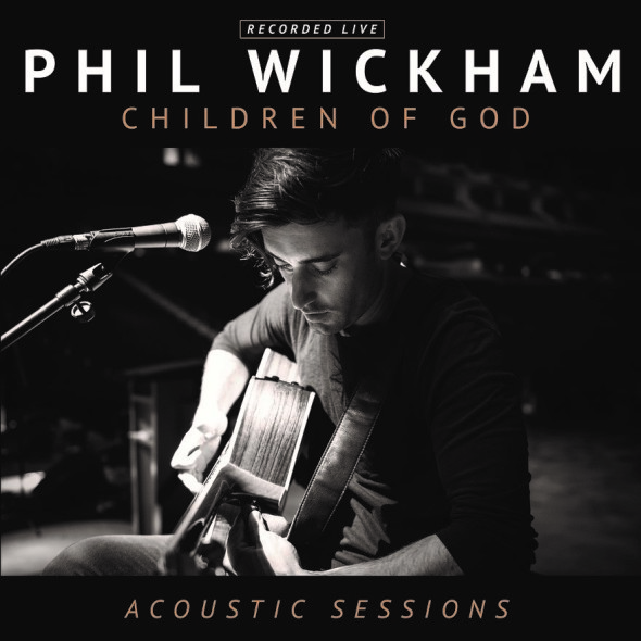 Phil Wickham "Children of God: Acoustic Sessions"