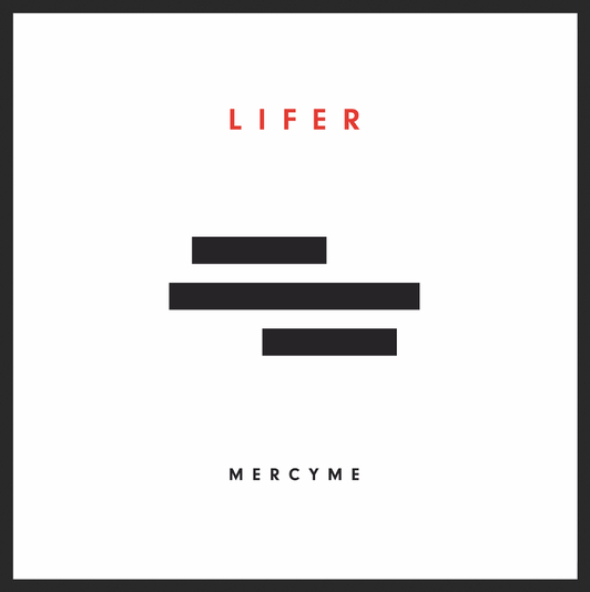 MercyMe Lifer