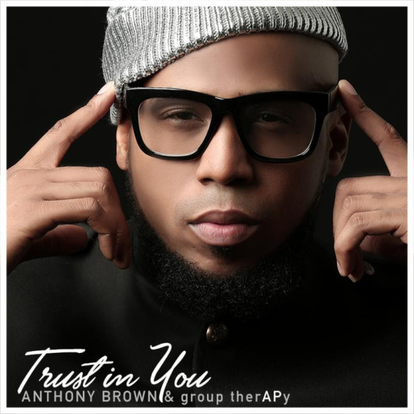 Anthony Brown & group therAPy "Trust In You"