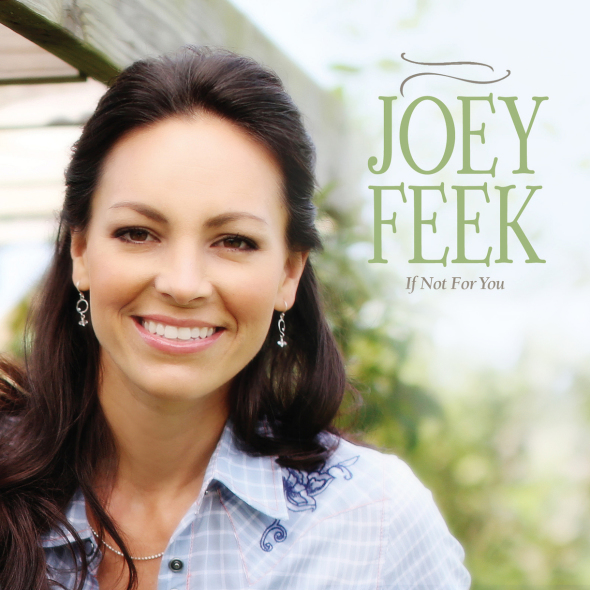 Joey Feek If Not For You