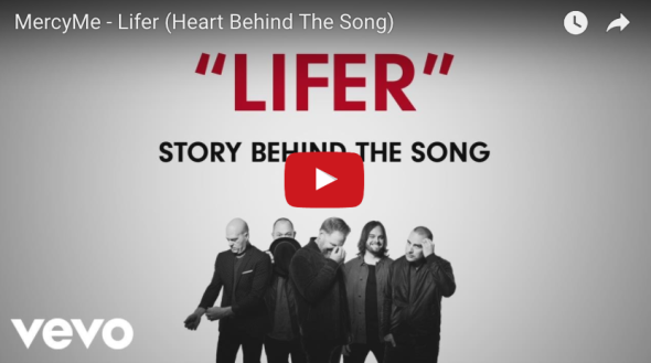 MercyMe - Lifer (Heart Behind The Song)
