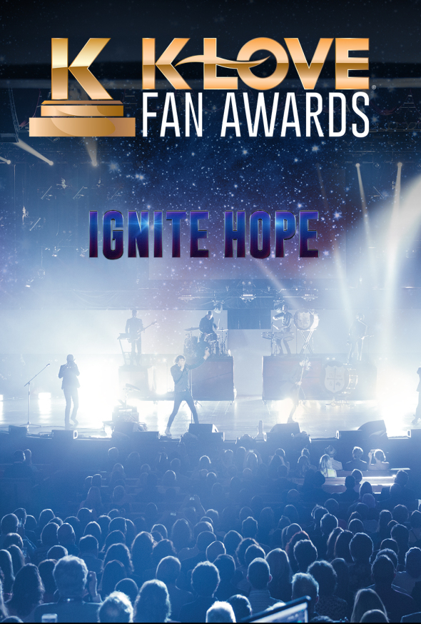 The K-LOVE Fan Awards: Ignite Hope