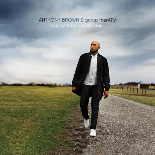 Anthony Brown & group therAPy A Long Way From Sunday