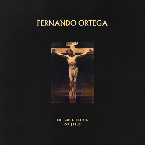 Fernando Ortega The Crucifixion Of Jesus
