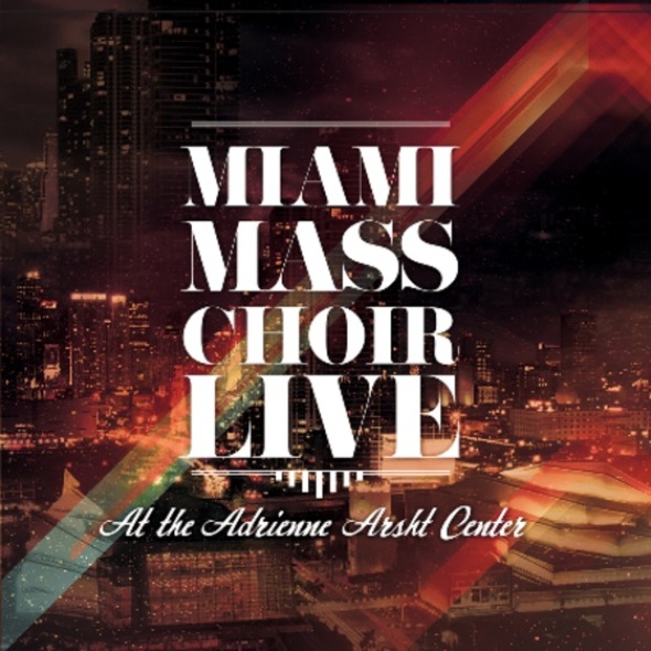 Miami Mass Choir Live at the Adrienne Arsht Center