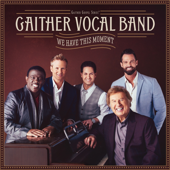 Gaither Vocal Band We Have This Moment