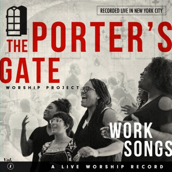 The Porter’s Gate Volume 1: Work Songs