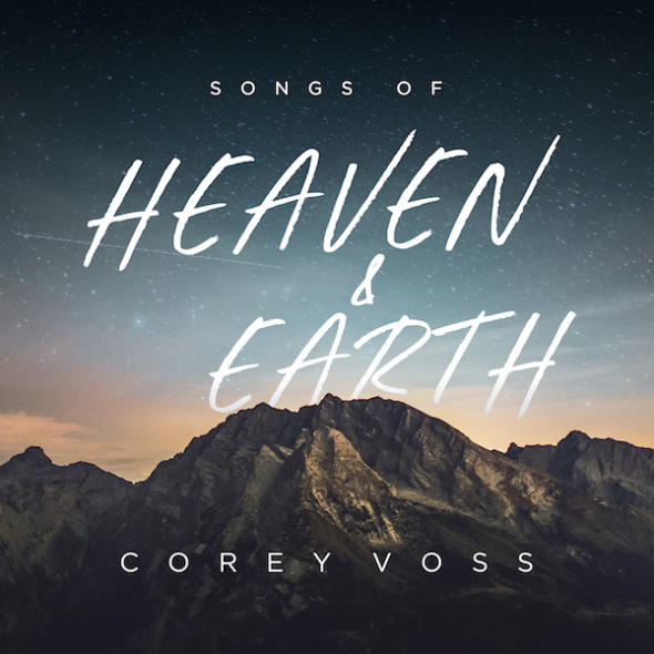 Corey Voss Songs Of Heaven & Earth
