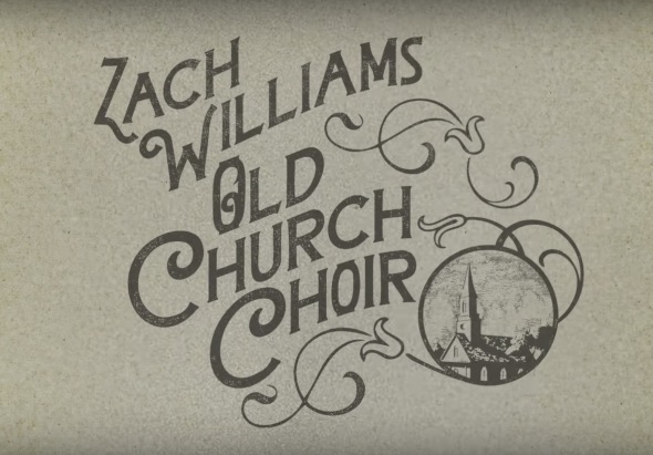 Zach Williams "Old Church Choir"