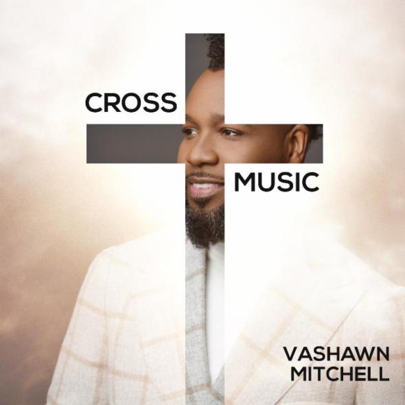 VaShawn Mitchell Cross Music