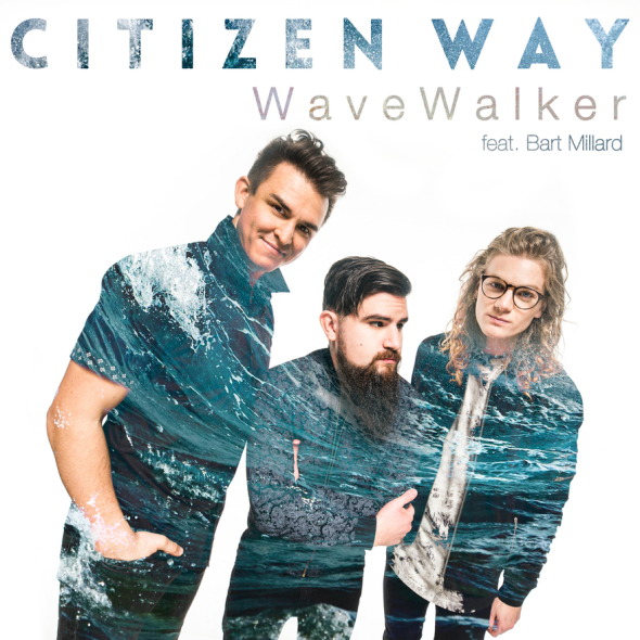 Citizen Way feat. Bart Millard "WaveWalker"