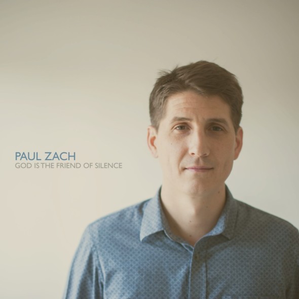 Paul Zach God Is The Friend Of Silence