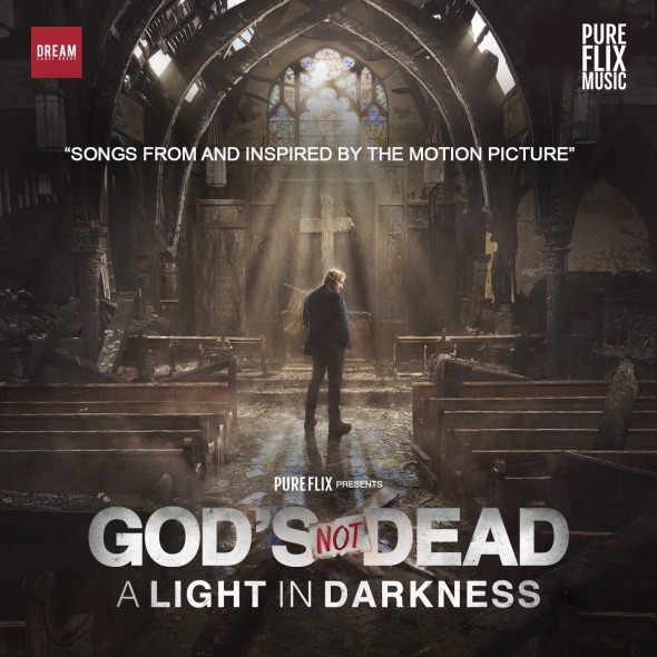 God's Not Dead: A Light In Darkness - Songs From And Inspired By the Motion Picture