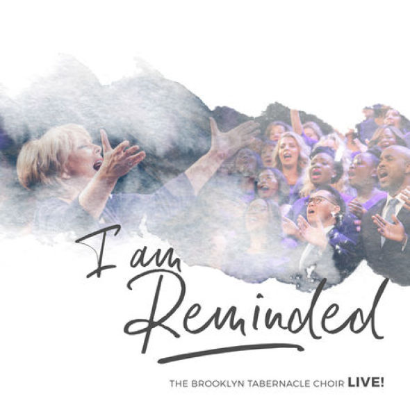 The Brooklyn Tabernacle Choir I Am Reminded