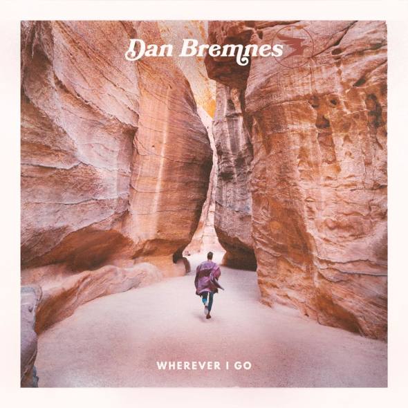 Dan Bremnes "Wherever I Go"