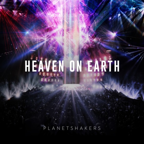 Planetshakers Band Heaven On Earth Part Two
