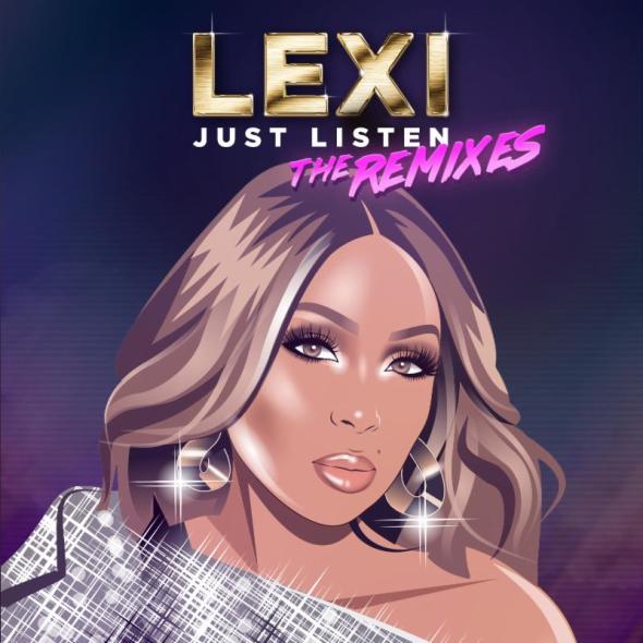 Lexi Just Listen: The Remixes