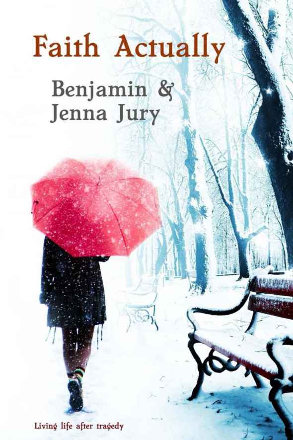 Benjamin & Jenna Jury "Faith Actually: Living Life After Tragedy"