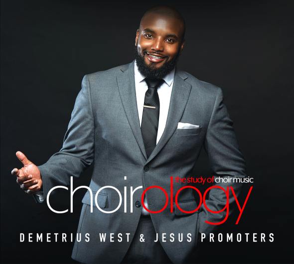 Demetrius West & Jesus Promoters ChoirOlogy: The Study of Choir Music