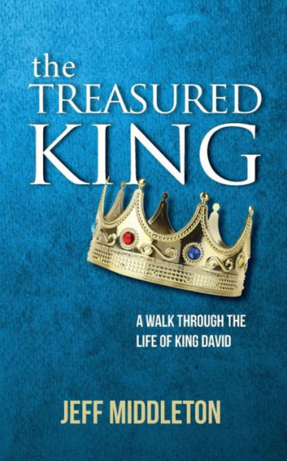 Jeff Middleton The Treasured King: A Walk Through the Life of King David