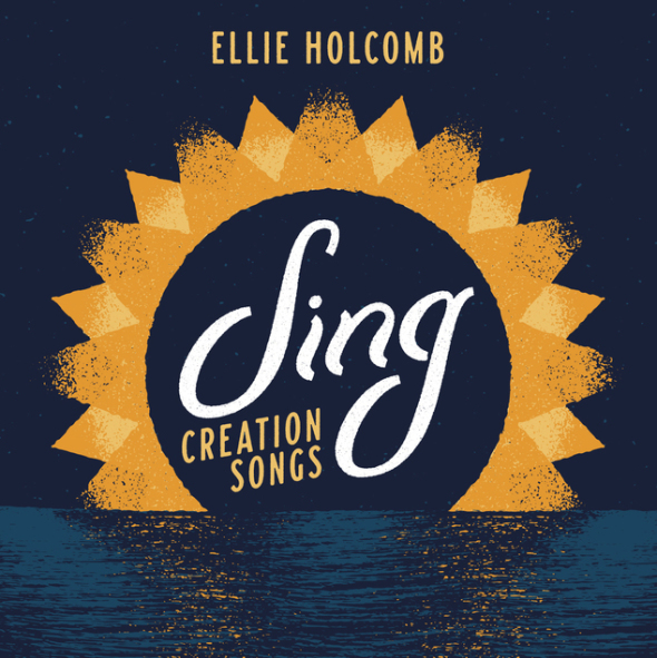 Ellie Holcomb Sing: Creation Songs