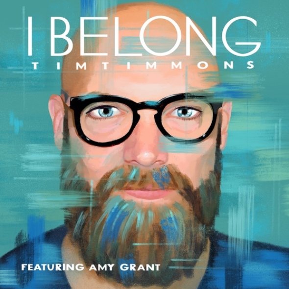 Tim Timmons "I Belong (feat. Amy Grant"