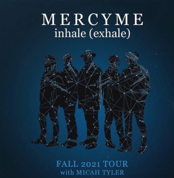 MercyMe announces 2021 "inhale (exhale)" Tour Dates with Micah Tyler