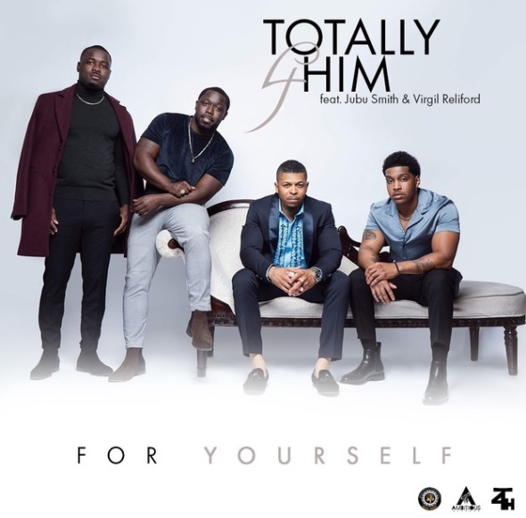 Gospel quartet, Totally 4 Him, releases new single 'For Yourself.'