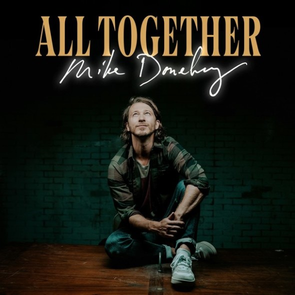 Mike Donehey releases "All Together" with official music video and lyric video on YouTube.