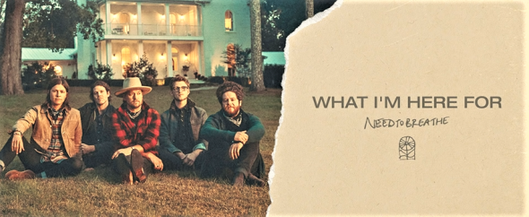 NEEDTOBREATHE releases 'What I'm Here For,' opening track of album Into The Mystery.