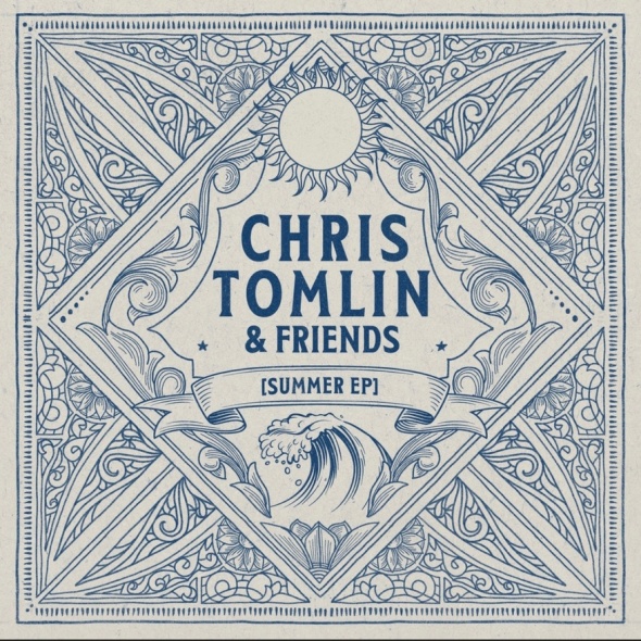 Chris Tomlin & Friends: Summer EP Out and Available Now