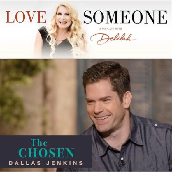 'The Chosen' 's Dallas Jenkins Guests on Delilah's Podcast, 'Love Someone with Delilah'