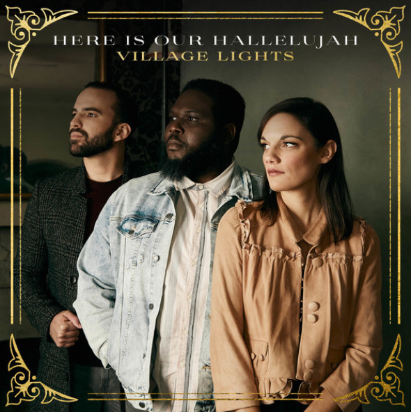 Village Lights, Multi-Cultural Worship Collective, Releases New Song 'Here is Our Hallelujah'
