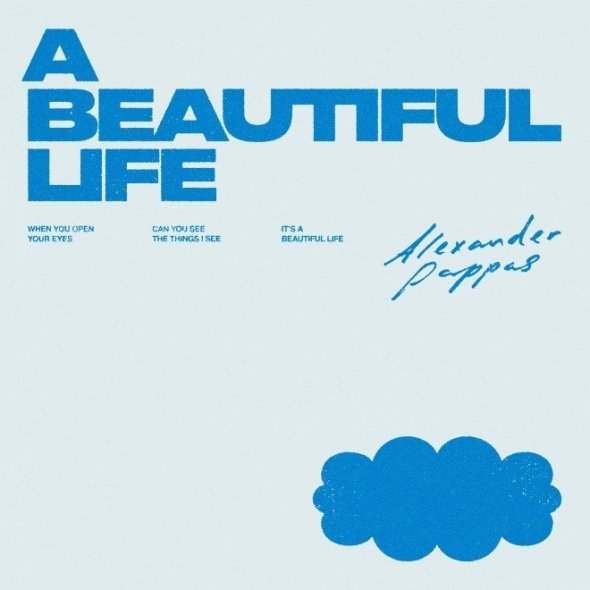 Alexander Pappas, co-frontman of two-time GRAMMY nominated Hillsong Young & Free, releases a new single and video, “A Beautiful Life,” out globally now! 