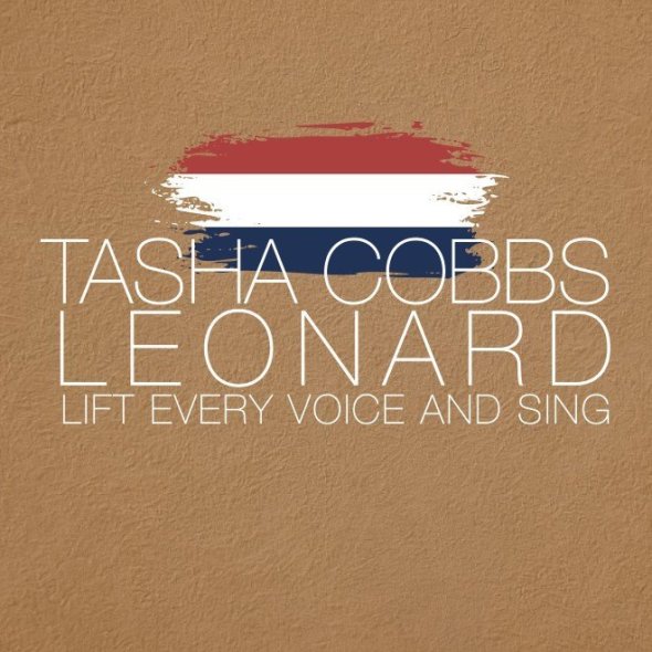  Tasha Cobbs Leonard's Soul-Stirring Rendition of 'Lift Every Voice and Sing' Available Now