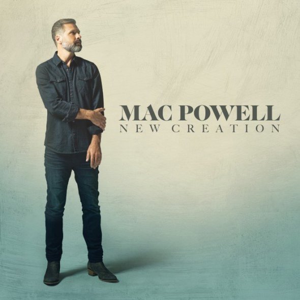 Mac Powell Releases Brand New Album 'New Creation' Available Oct. 15 on All Digital Platforms