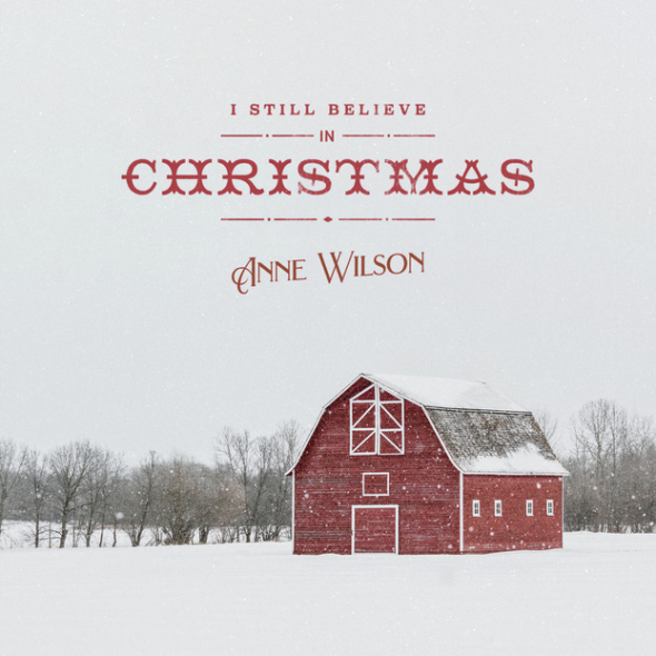 Anne Wilson - I Still Believe in Christmas