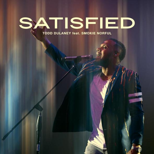 "Satisfied" - Todd Dulaney feat. Smokie Norful