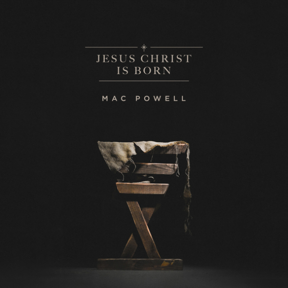 Mac Powell - Jesus Christ Is Born