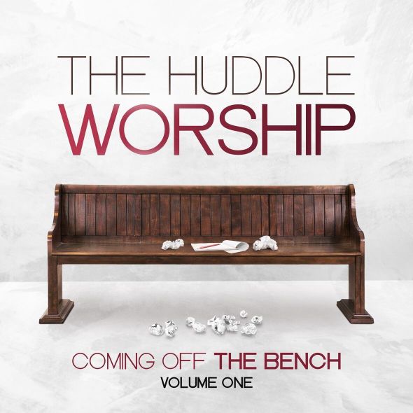 The Huddle Worship - Coming Off The Bench Vol.1