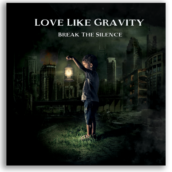 Love Like Gravity - Break the Silence