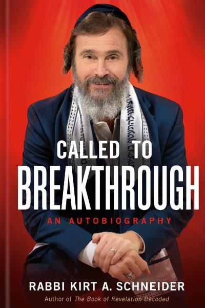 Rabbi Kirt Schneider - Called to Breakthrough: An Autobiography