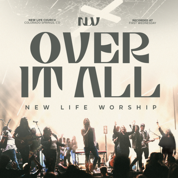 New Life Worship - Our God Is Over All