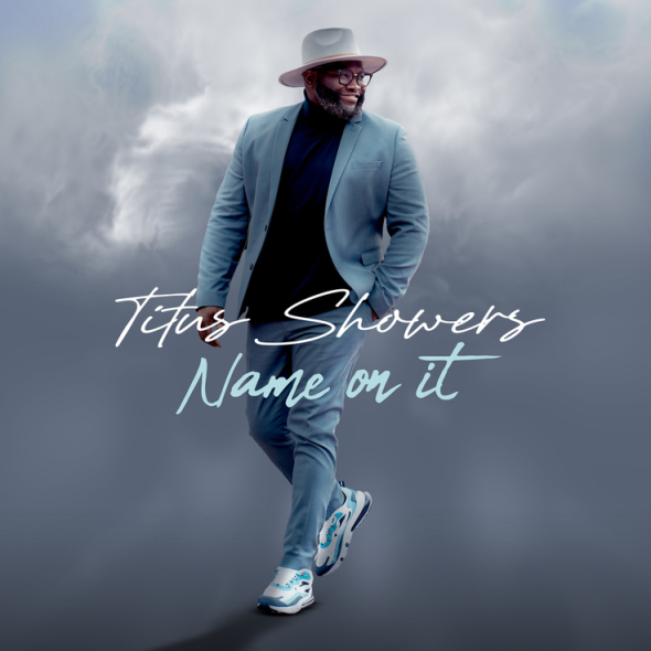 Titus Showers - "Name On It"