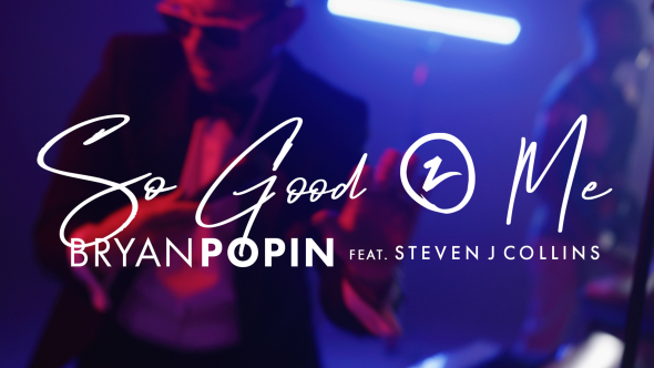 Bryan Popin - So Good 2 Me