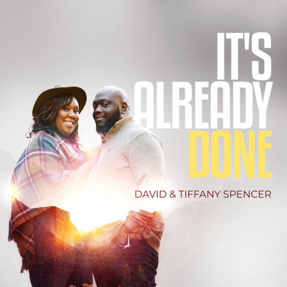 David and Tiffany Spencer - It's Already Done